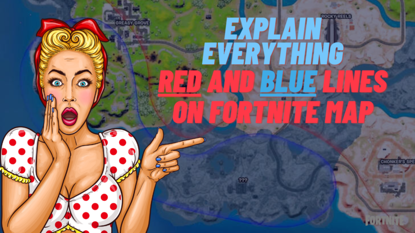 Red and Blue Lines on Fortnite Map