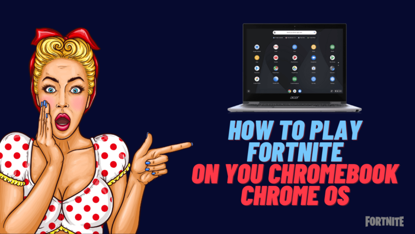 How to play Fortnite on you Chromebook Chrome OS