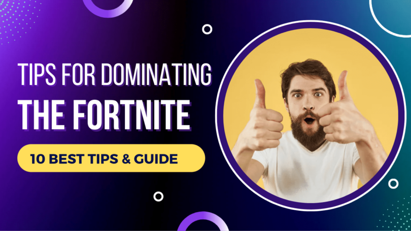 Tips for Dominating the Fortnite